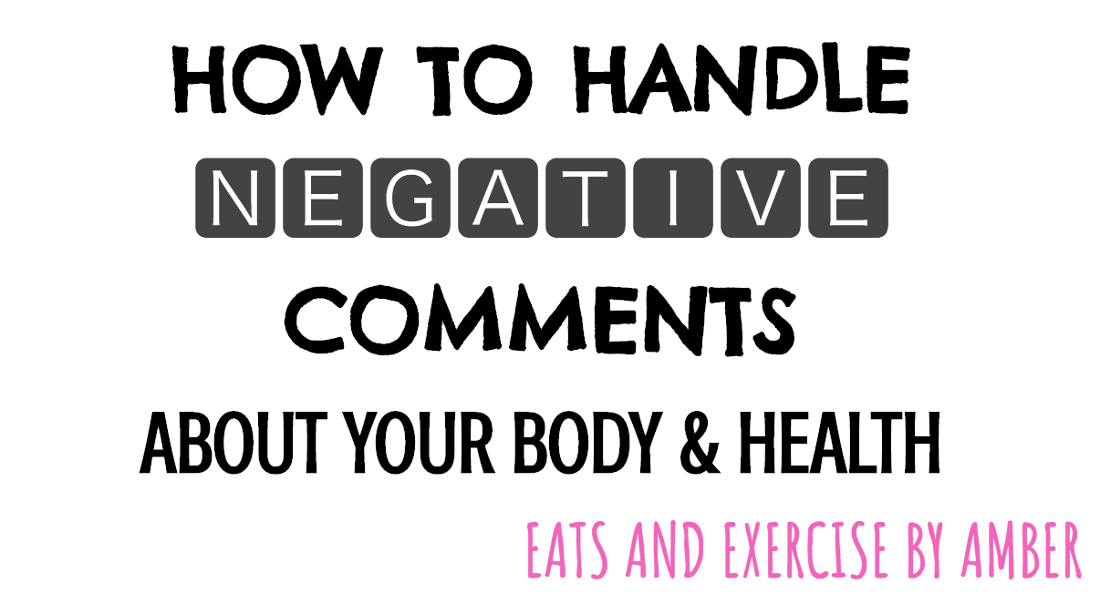 How to Handle Negative Comments about your body and health